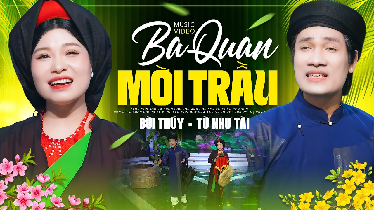 Ba Quan Mời Trầu - Từ Như Tài x Bùi Thúy | Màn Song Ca Quan Họ Ngọt Đến Tan Chảy Chào Xuân 2026