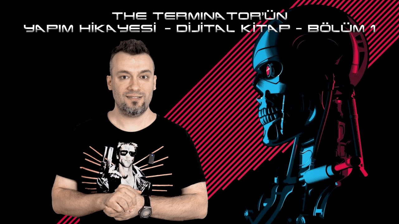 The Terminator'ün Yapım Hikâyesi - Making of (Dijital Kitap) - Bölüm 1
