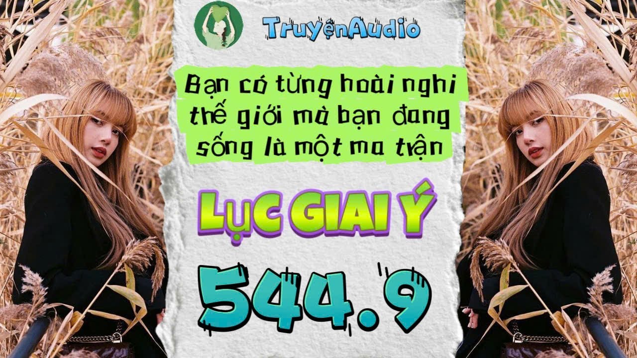 [Truyện Audio] LỤC GIAI Ý 544 - 9 || Lục Giai Ý Audio