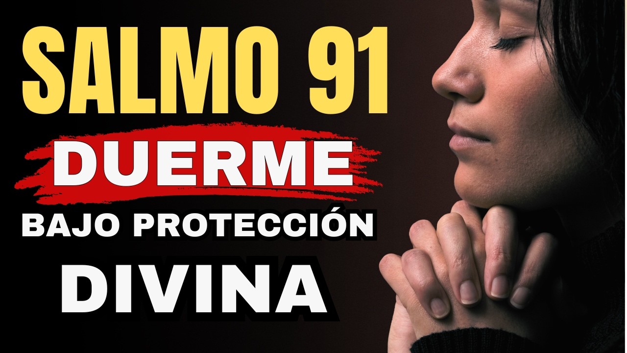 SALMO 91  Oración de Gratitud por Dormir Bajo la Protección de Dios  DORMIR EN PAZ