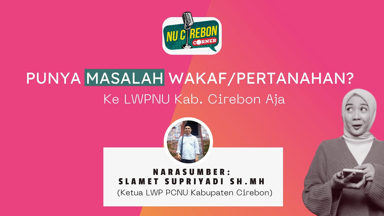 NU CORNER | Punya Masalah Wakaf/Pertanahan? Ke LWPNU Kabupaten Cirebon Aja