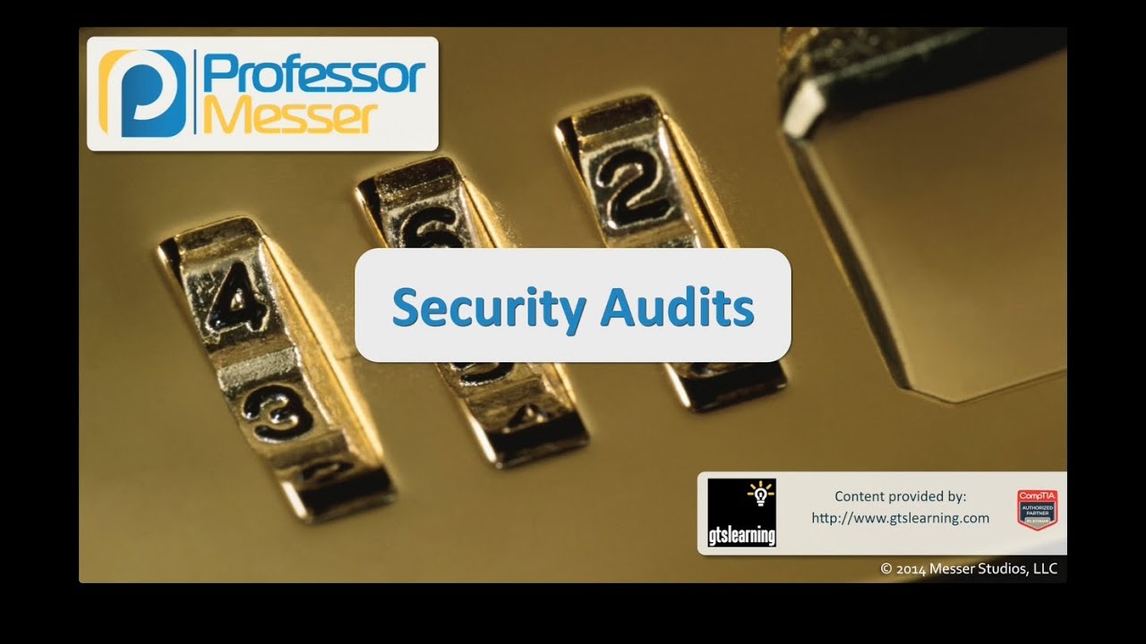 Security Audits - CompTIA Security+ SY0-401: 2.3