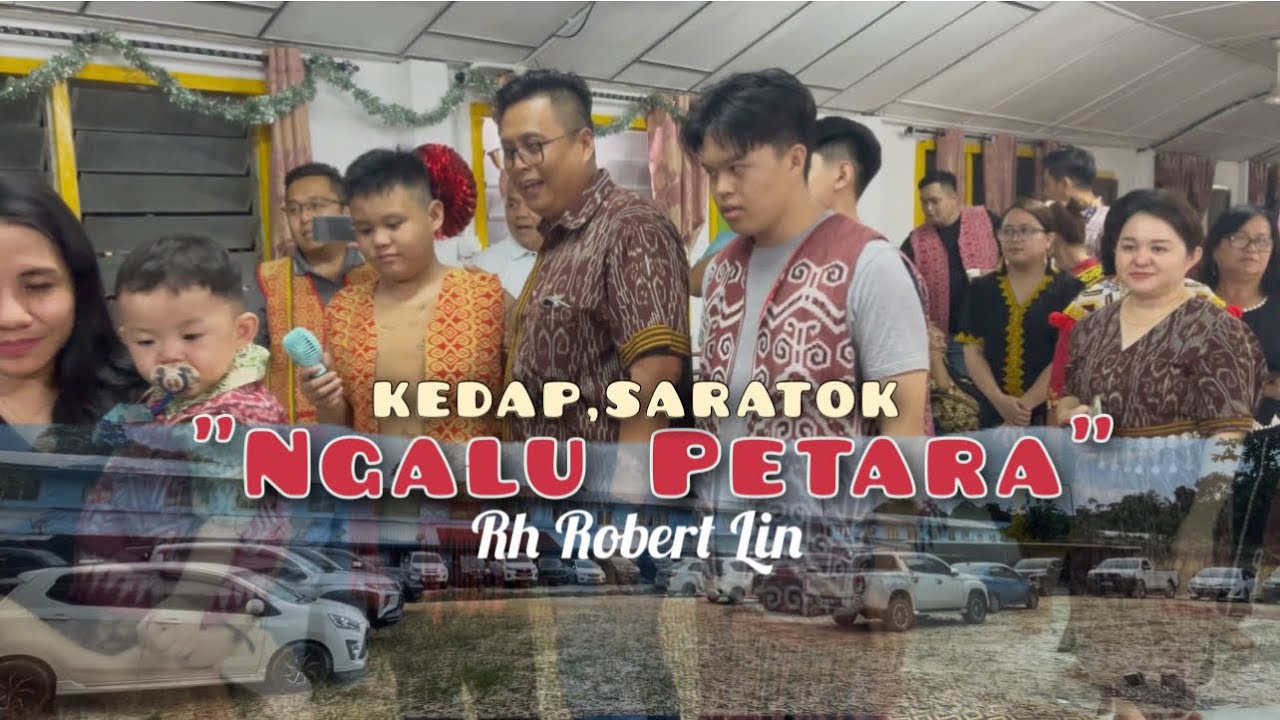 "NGALU PETARA" Tr Robert Lin // Kedap, Saratok