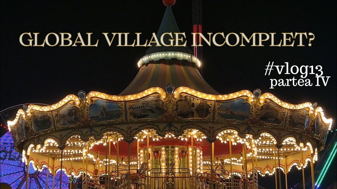 De ce Global Village este incomplet? 