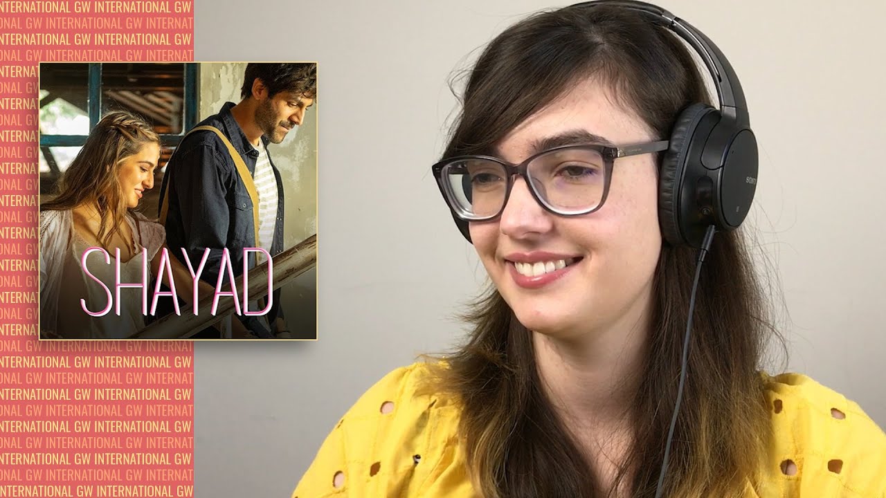 ALEXA REACTS to SHAYAD | Love Aaj Kal | Kartik | Sara | Arushi | Pritam | Arijit Singh