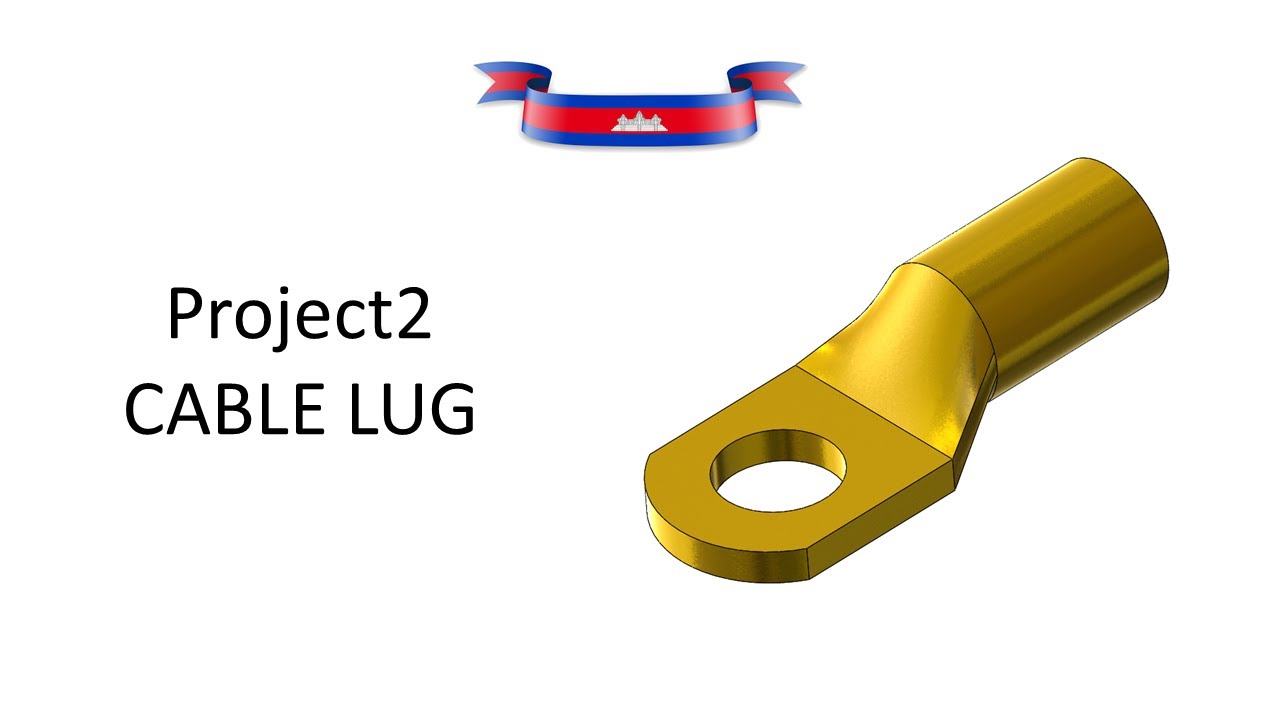 PROJECT PART #02: CABLE LUG