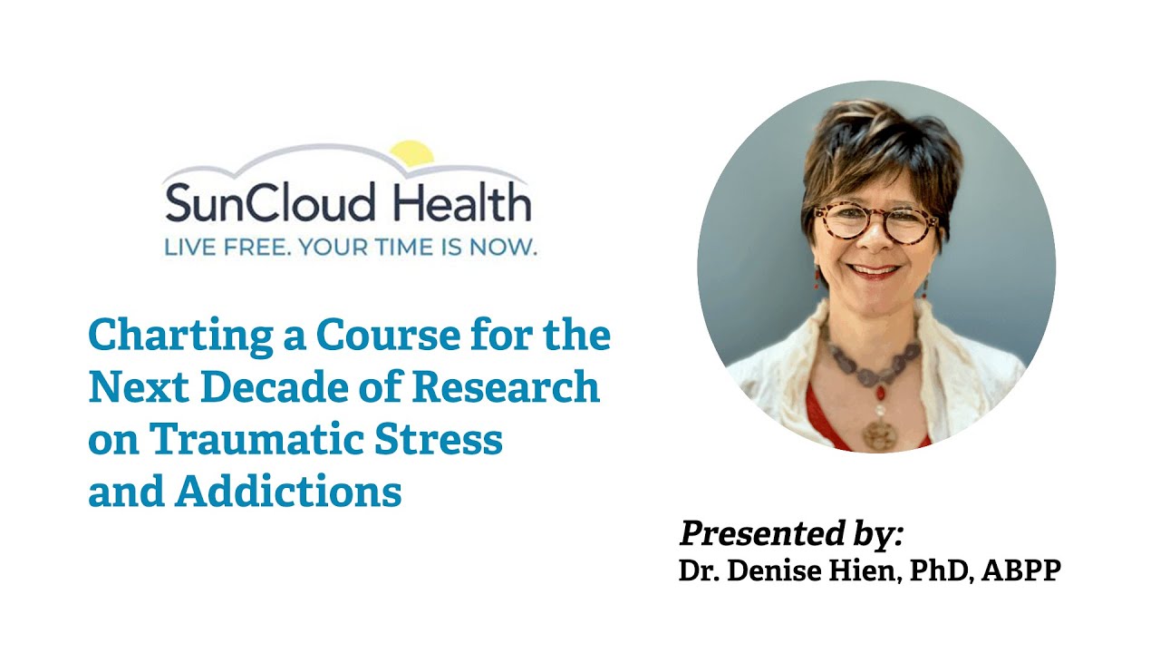 Charting a Course for the Next Decade of Trauma & Addiction Research, with Dr. Kim & Dr. Denise Hien