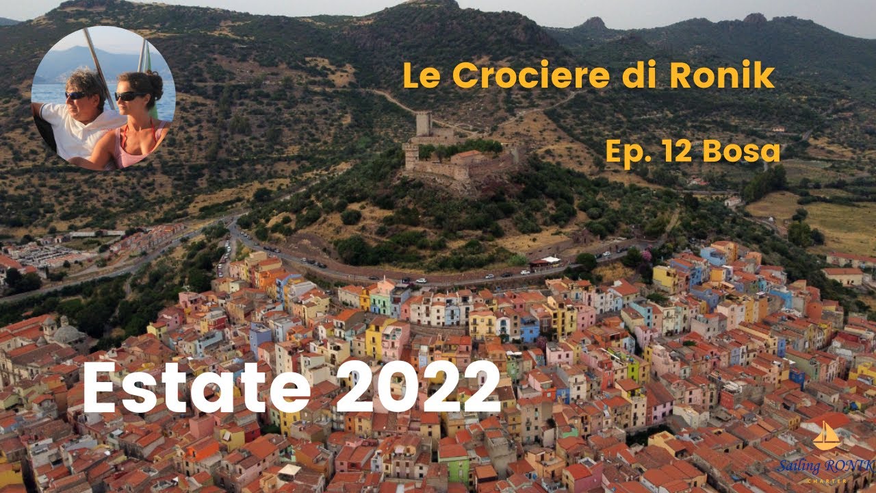 Ep. 12 Bosa, Sardegna - La nostra Estate 2022 in Barca a Vela su Ronik