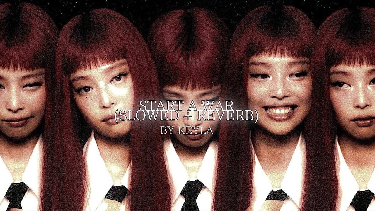 jennie - start a war (slowed + reverb /w lyrics)