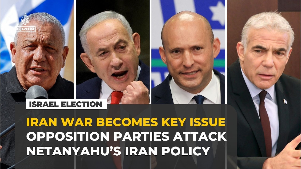 Iran war becomes key election issue as Israeli opposition targets Netanyahu