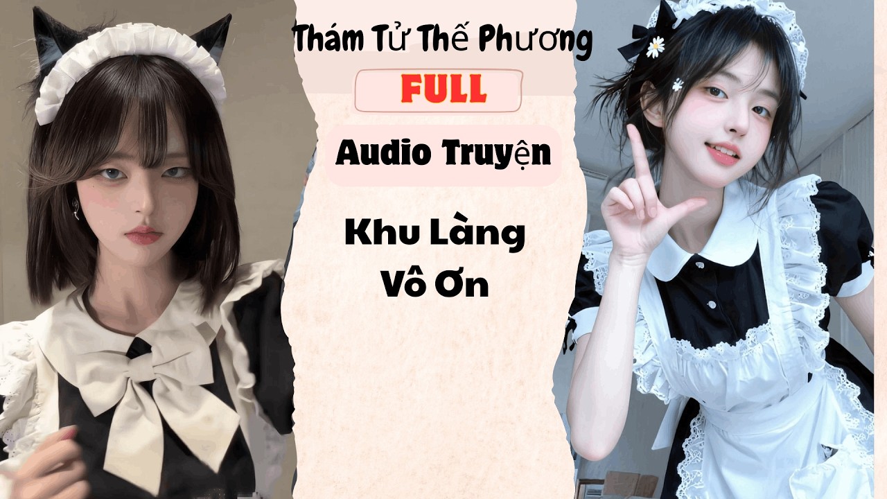 [Audio Truyện] Khu Làng Vô Ơn (Full) | Thám Tử Thế Phương
