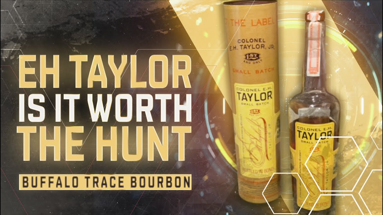 Is EH Taylor Worth the Hunt - Buffalo Trace