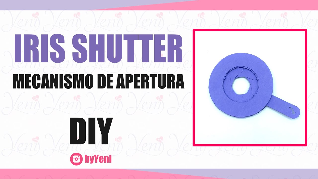 Iris Shutter - Mecanismo de Apertura con flecha Guía - byYeni
