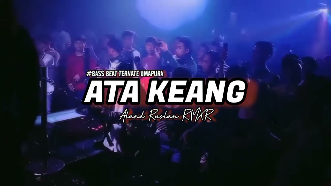ATA KEANG ( SAPU TANGAN MERAH ) 🌴REMIX FROM ALAND RUSLAN UMAPURA ✓