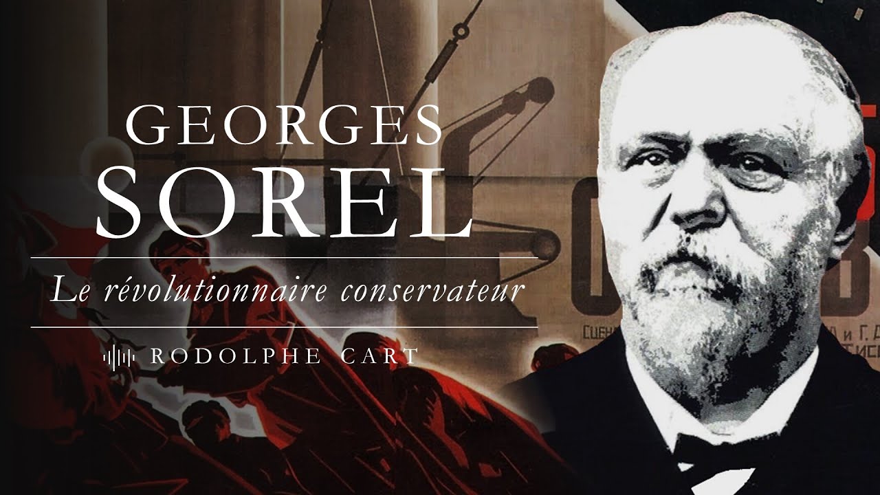 Georges Sorel, le révolutionnaire conservateur – Entretien avec Rodolphe Cart