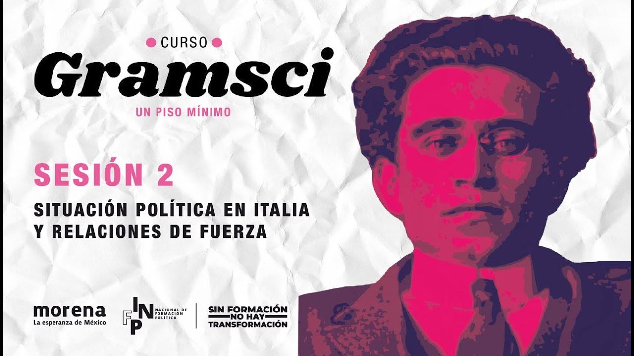 Gramsci: un piso mínimo. Sesión 2. Situación política en Italia y relaciones de fuerza