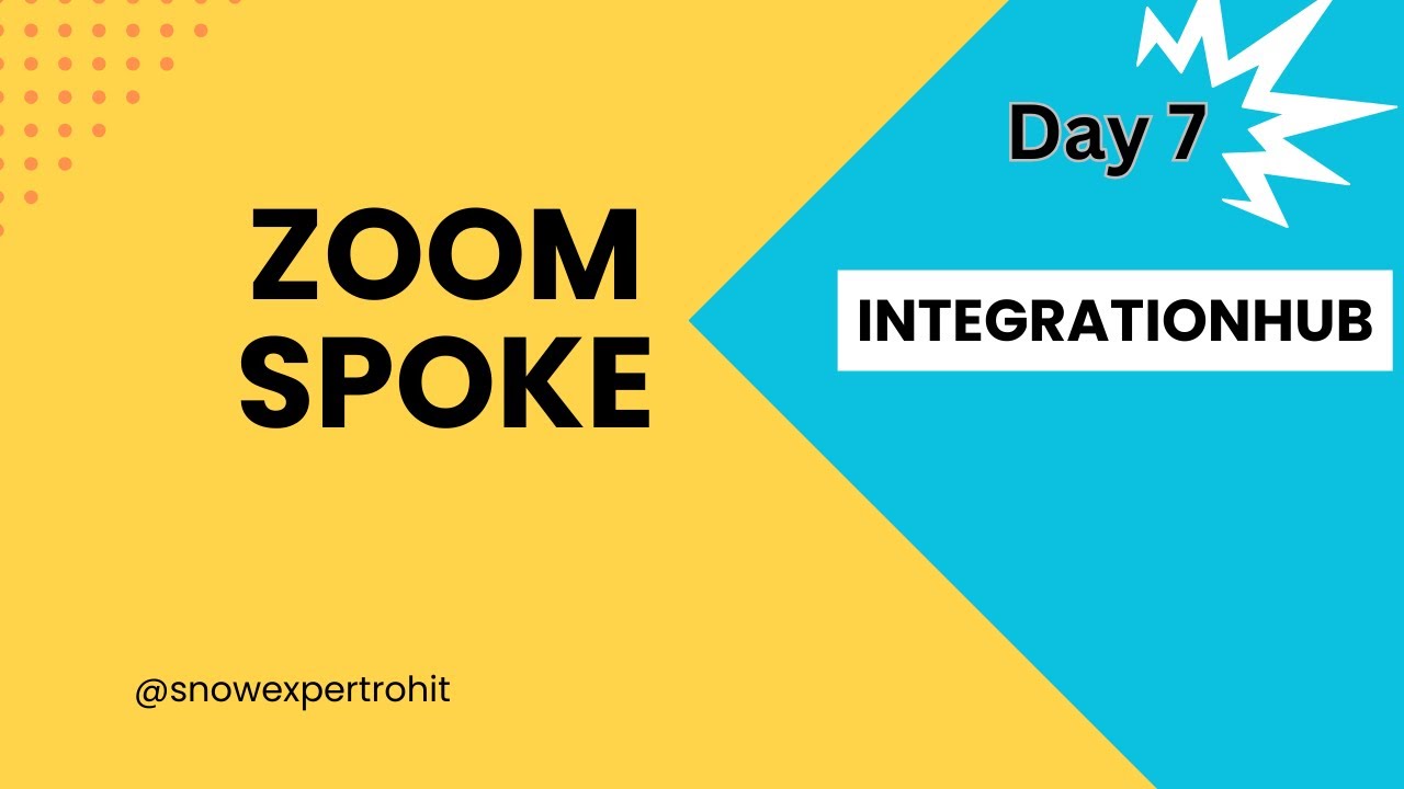 Day7 - ZOOM Spoke - IntegrationHub