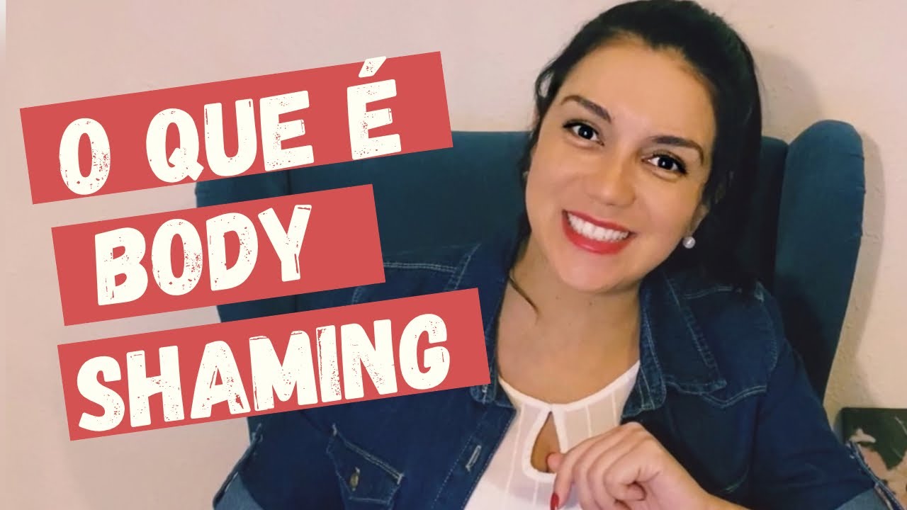 O QUE É BODY SHAMING
