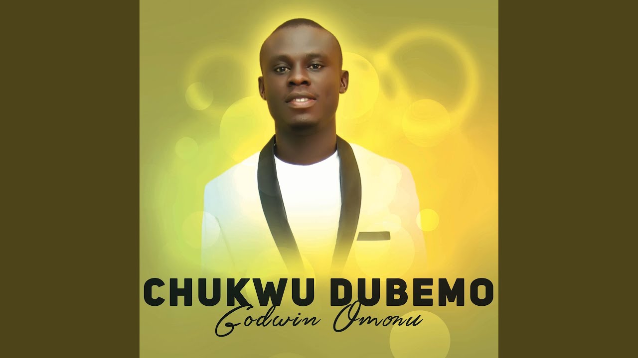 Chukwu Dubemo (feat. Godwin Omonu)