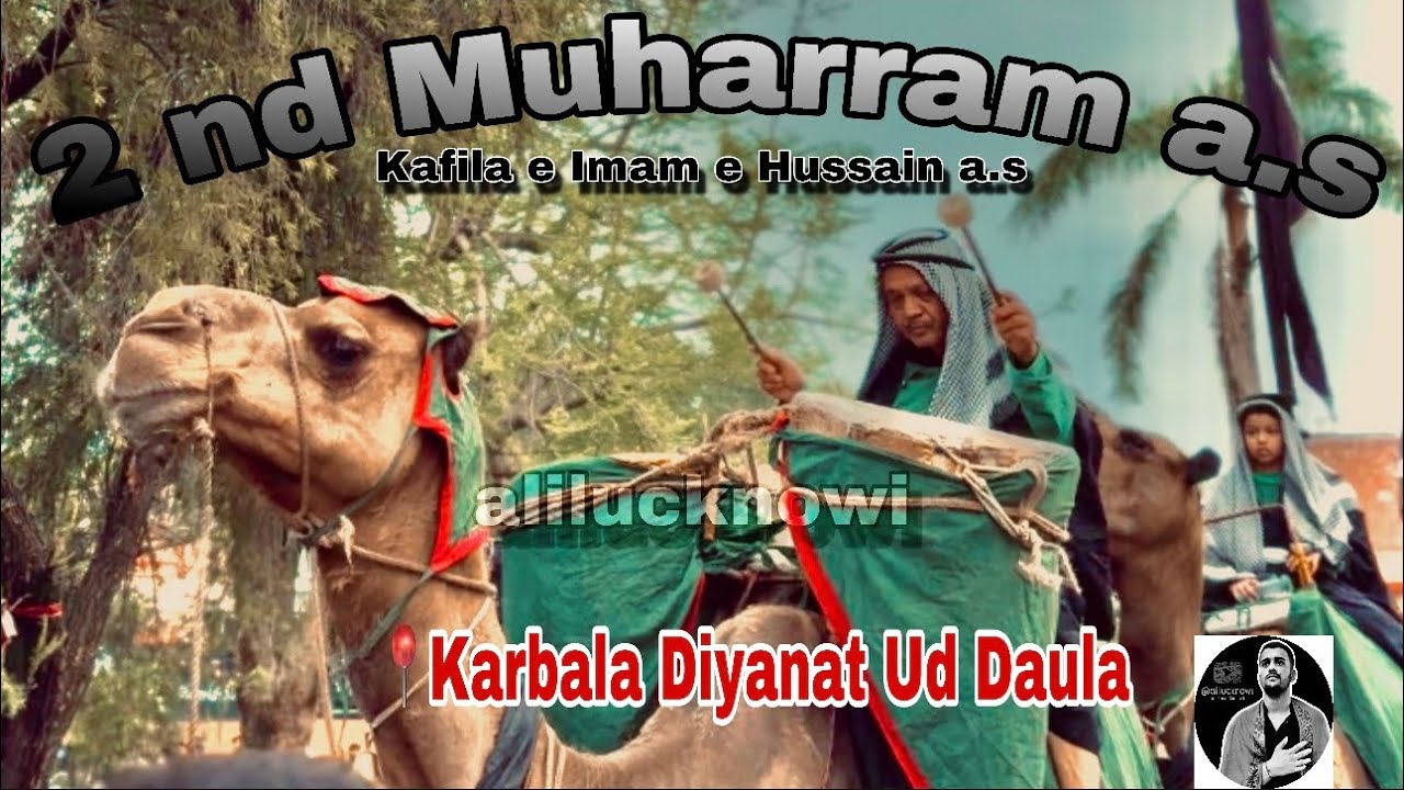 2 nd Muharram Kafila e Imam Hussain a.s || Karbala Diyanat Ud Daula Lucknow || #alilucknowi #viral