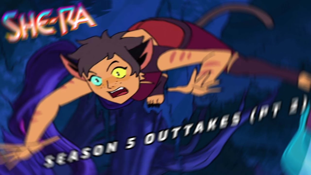 She-Ra: The Season 5 Outtakes (Part 2)