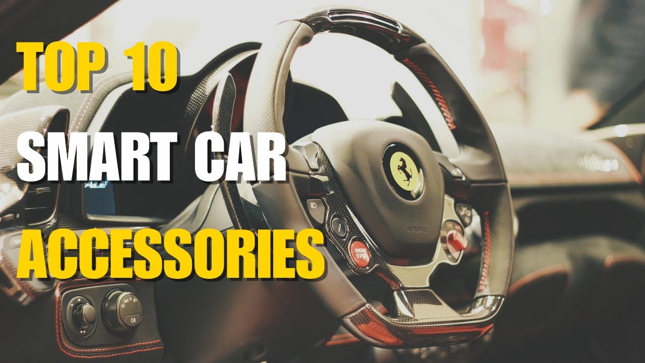 Top 10 Smart Car Accessories You Must Have in 2025 &ndash; Cool Gadgets for Every Driver!