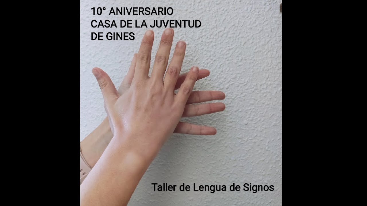 Felicitación X Aniversario en Lengua de Signos Española