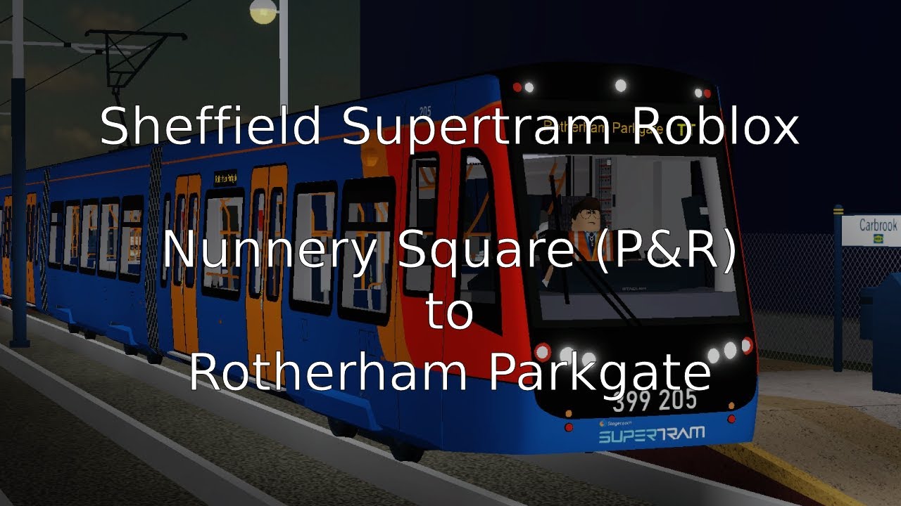 Sheffield Supertram | Nunnery Square - Rotherham Parkgate - Roblox