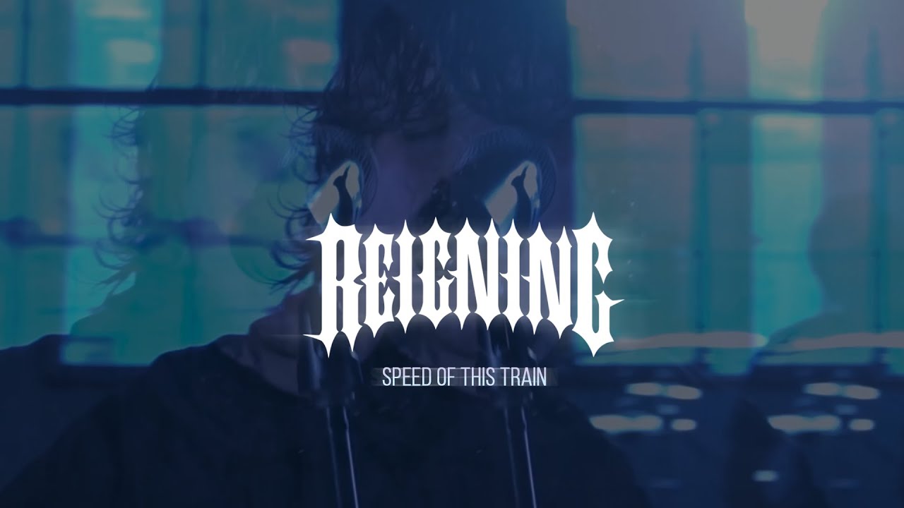 Reigning - Speed of this Train (Official Music Video)