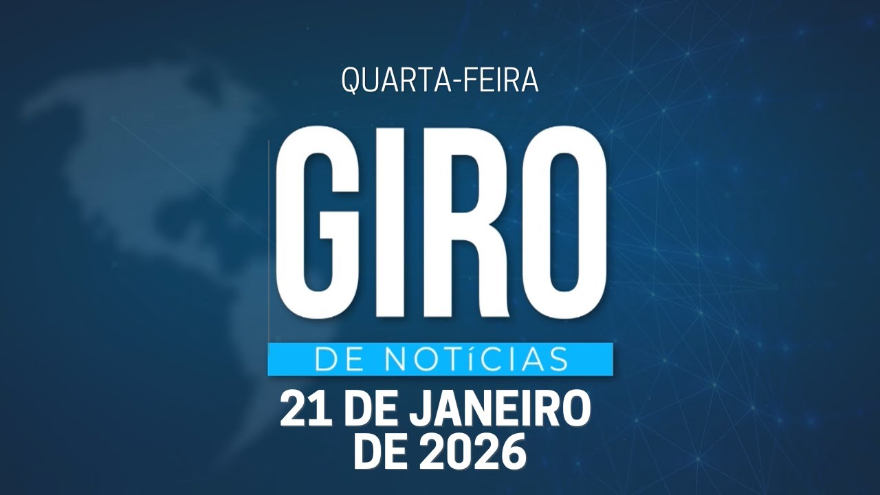 GIRO DE NOTÍCIAS 21/01/2026