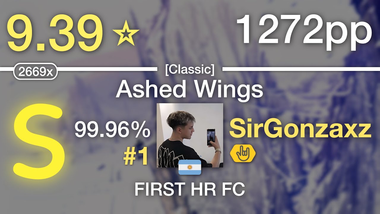 9.39⭐SirGonzaxz | Camellia - Ashed Wings [Classic] +HR #1 1272pp 99.97% FC