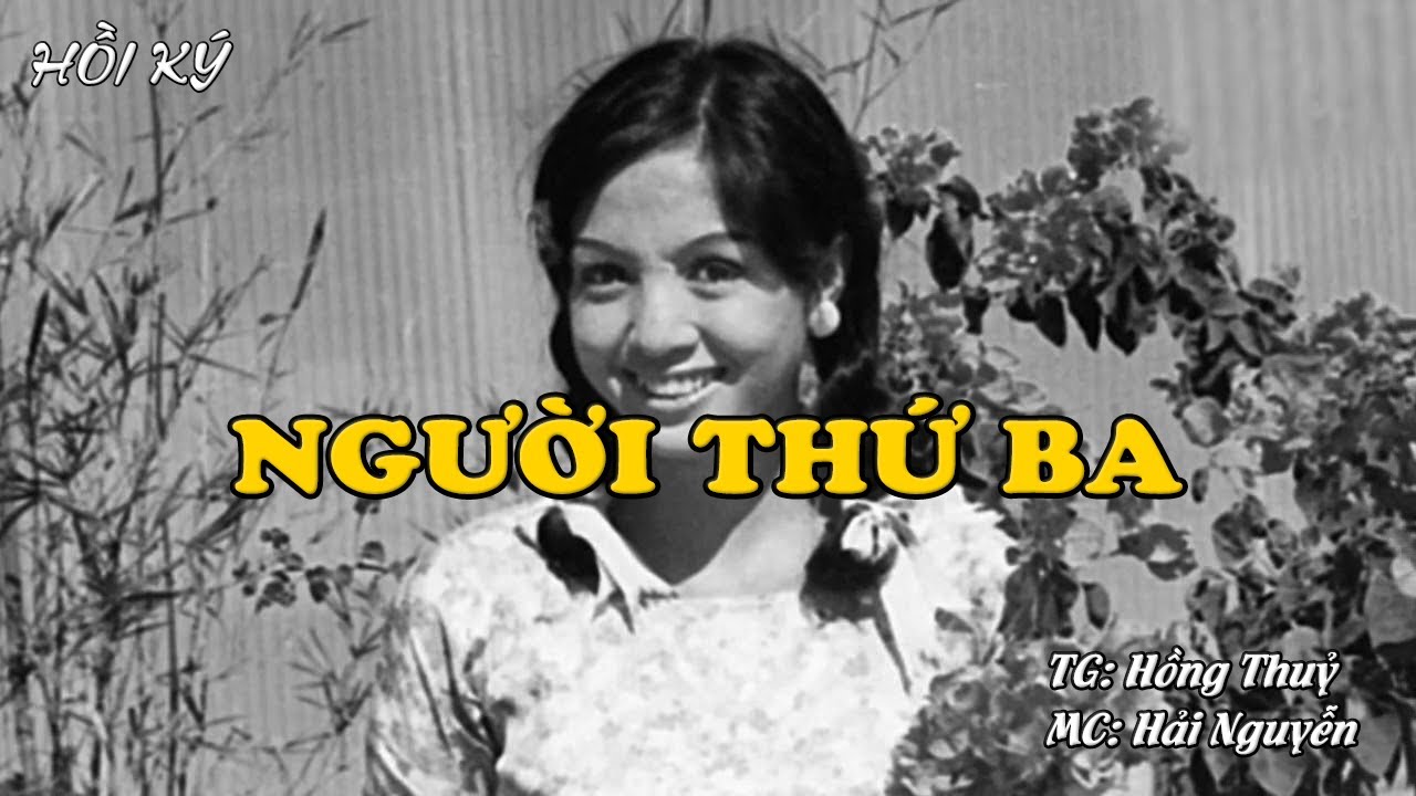 NGƯỜI THỨ BA | Hồi Ký Miền Nam VN