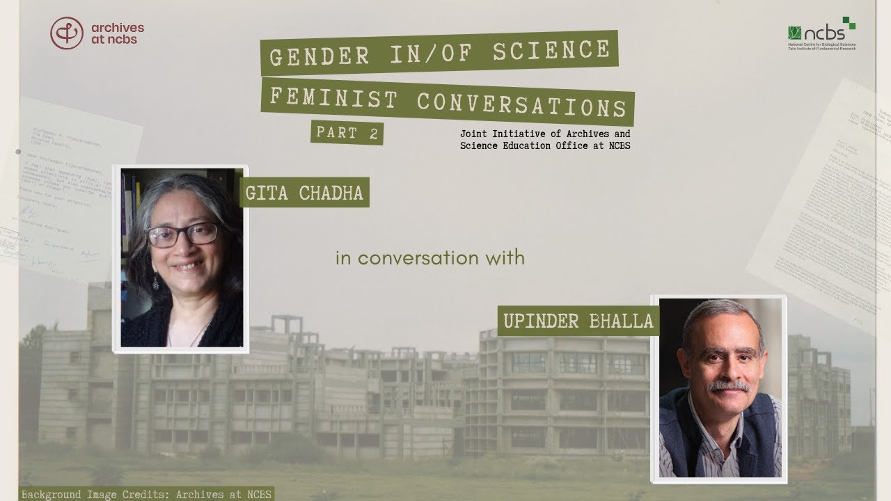 Episode 06 | Gender in/of Science: Feminist Conversations Part 2 | Gita Chadha with Upinder Bhalla