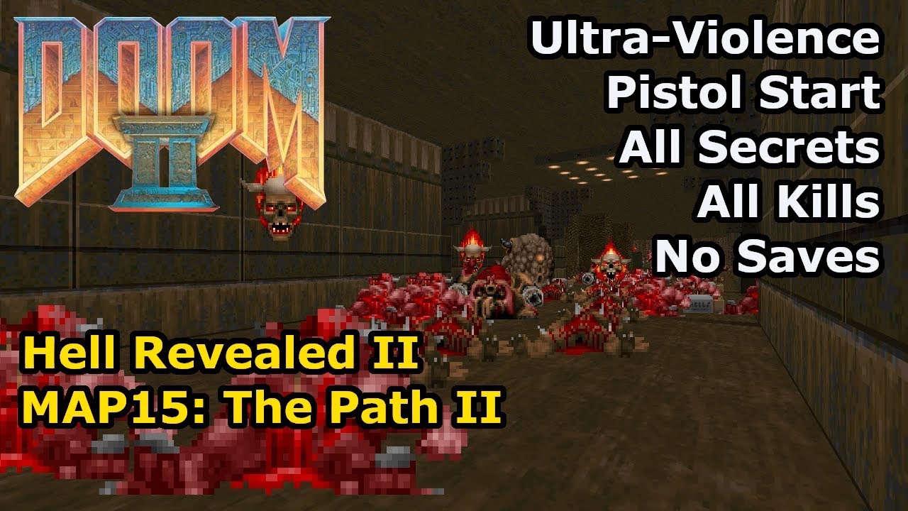 Doom II: Hell Revealed II - MAP15: The Path II (Ultra-Violence 100%)