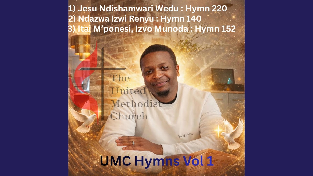 Itai Mponesi Izvo Munoda l UMC Hymn 152