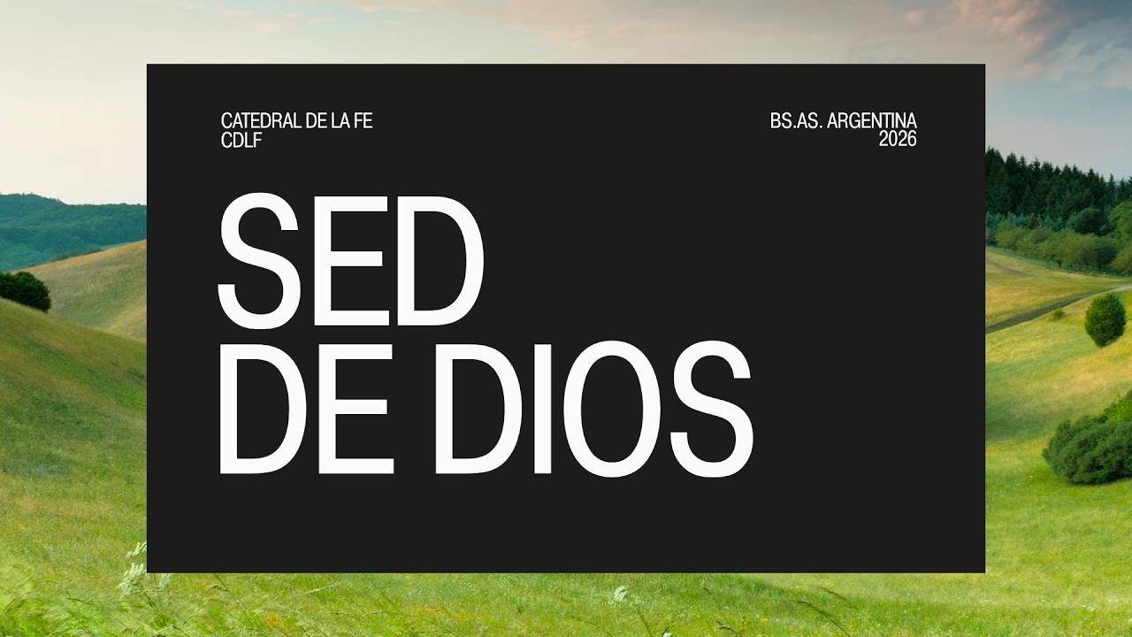 Sed de Dios - Catedral de la fe San Justo - 22/02/2026