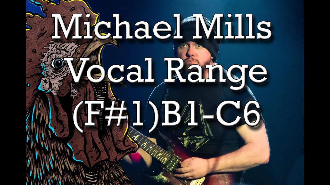 The Vocal Range of Michael Mills [Toehider, Ayreon]