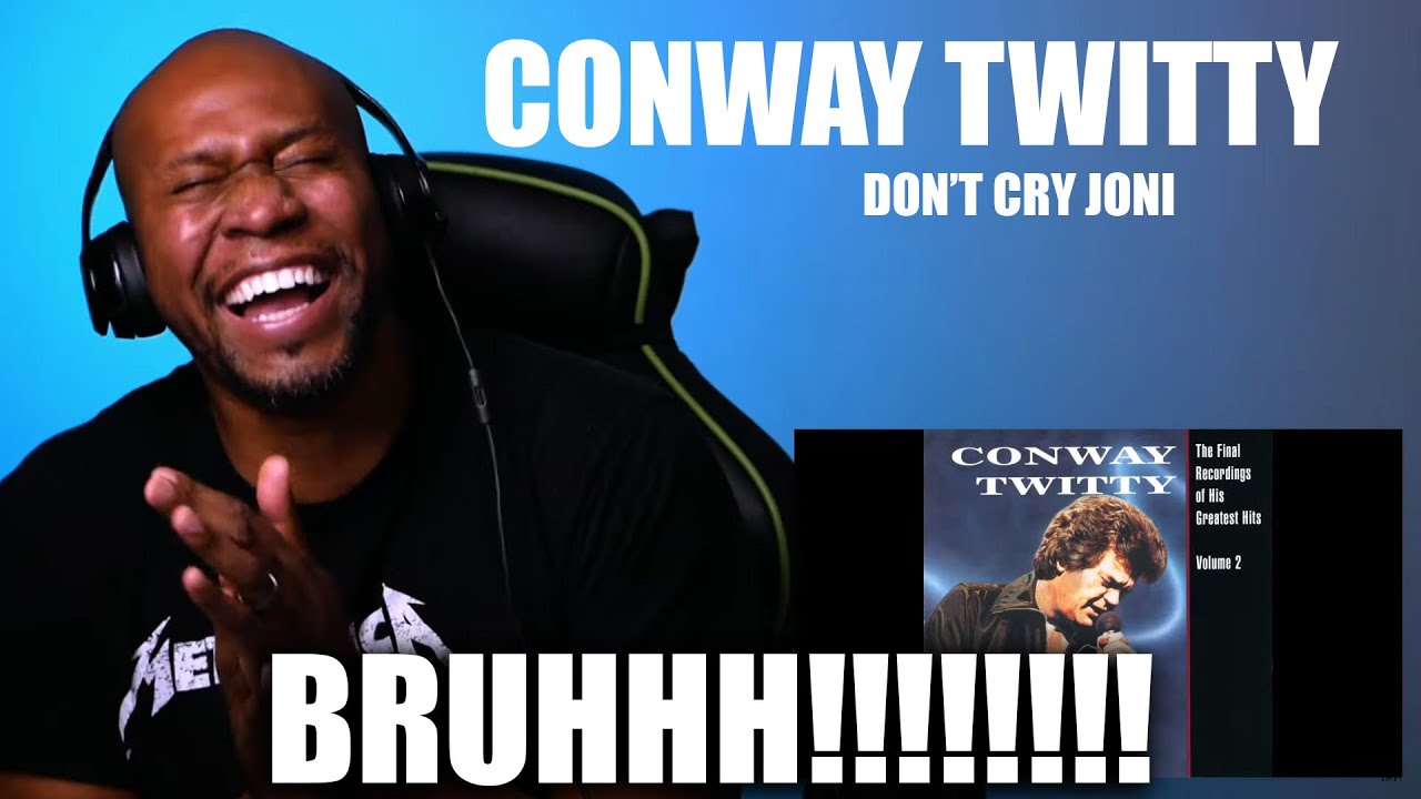 Unbelievable Reaction To Conway Twitty -Don't Cry Joni