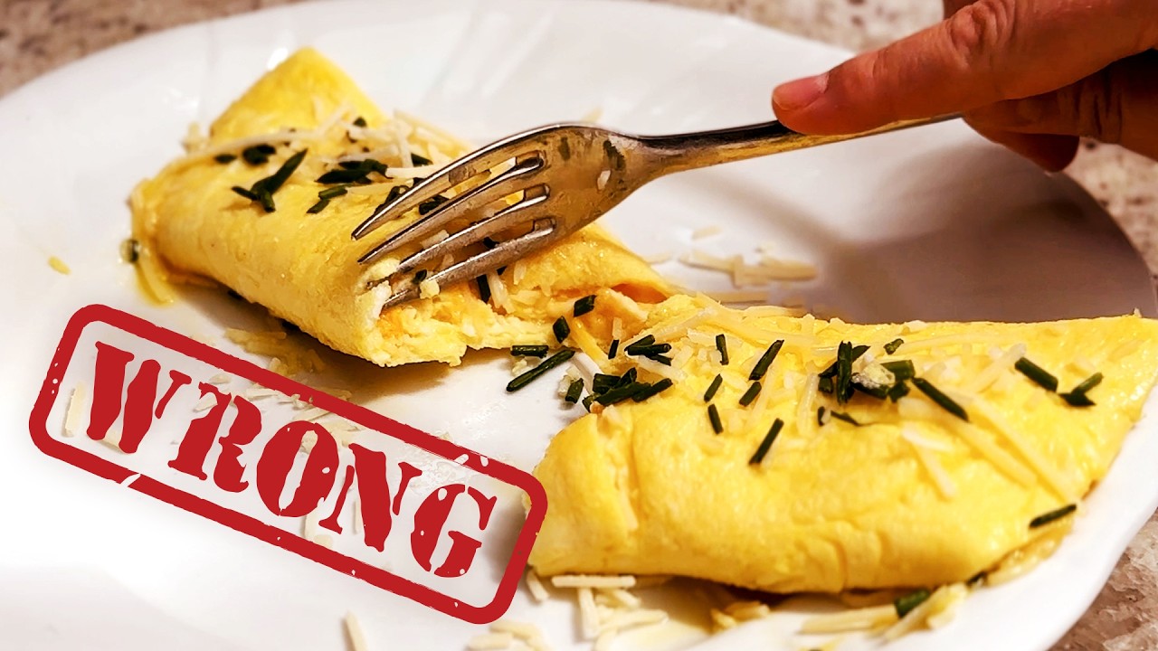 You're Doing It All Wrong - How To Make An Omelet