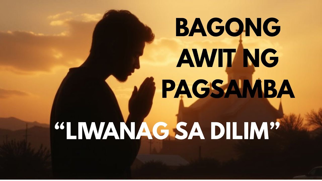 NEW TAGALOG WORSHIP SONG 2025 - LIWANAG SA DILIM