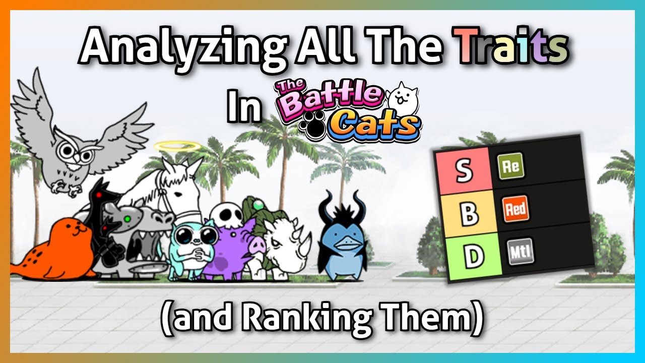 Analyzing Every Trait in The Battle Cats (and Ranking Them)