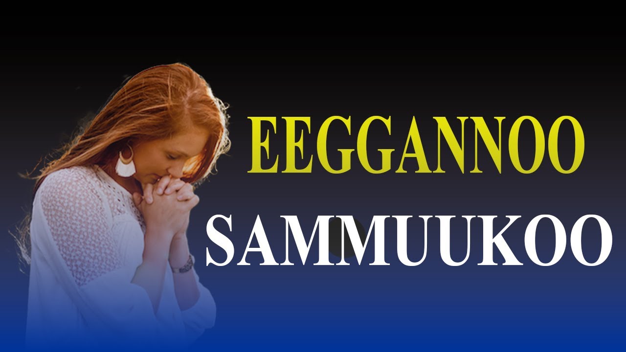 Faarfannaa Walitti Fufaa || Eeggannoo Sammuukoo
