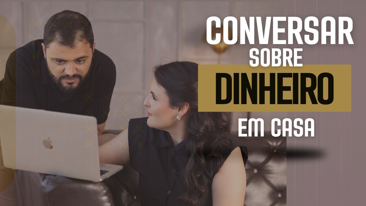 Como CONVERSAR sobre DINHEIRO em CASA