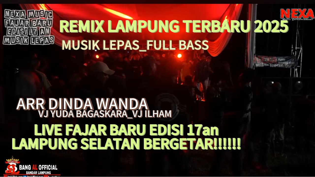 MUSIK LEPAS REMIX LAMPUNG FULL BASS_EDISI 17an_NEXA MUSIC LIVE FAJAR BARU 2025