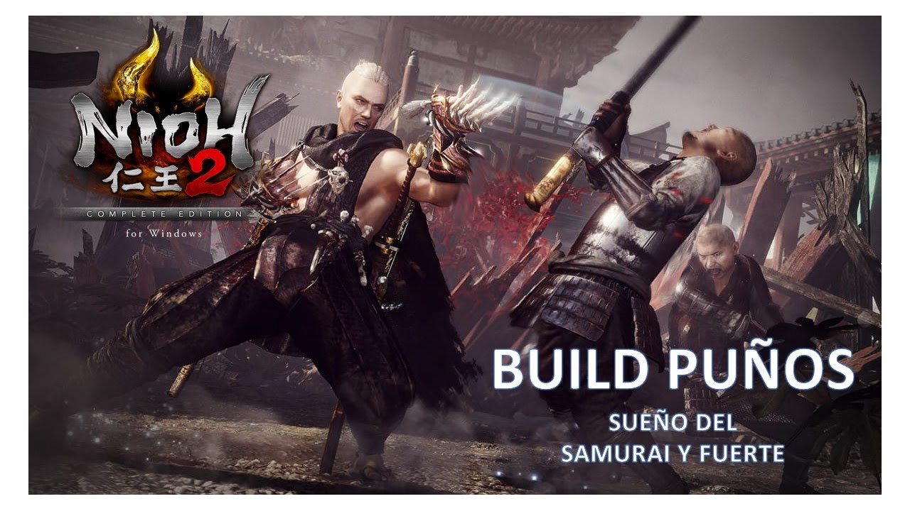 Nioh 2. Build de puños y mejores momentos.