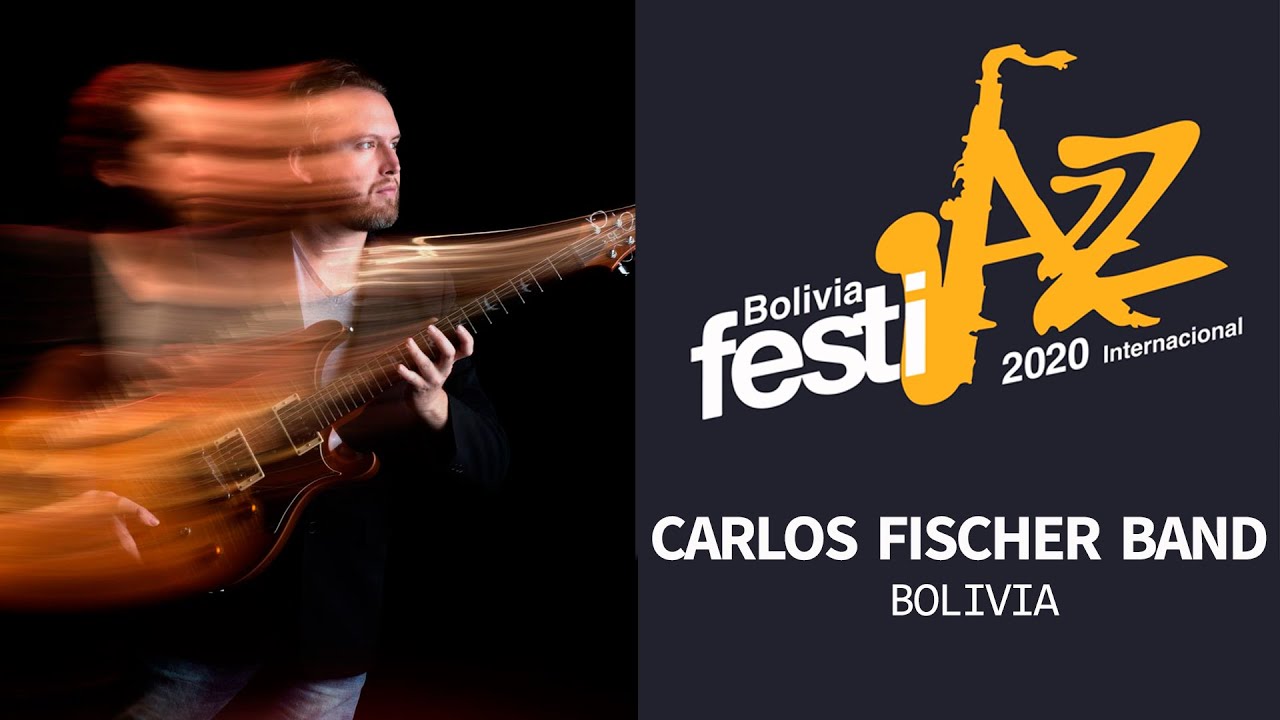 Carlos Fischer Band - Bolivia Festijazz Internacional 2020