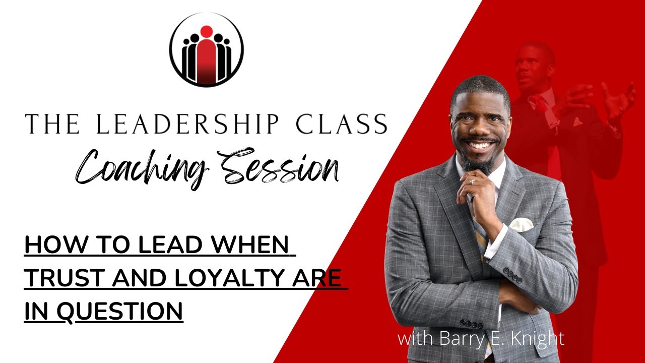 How to Lead When Trust and Loyalty Are in Question. 