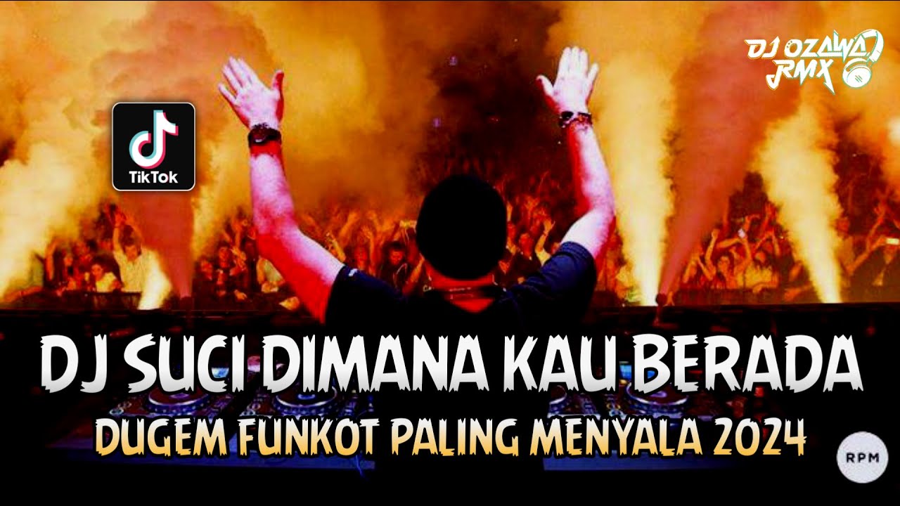 DJ SUCI DIMANA KAU BERADA !! DJ Remix Terbaru Full Bass | DUGEM FUNKOT PALING MENYALA 2024