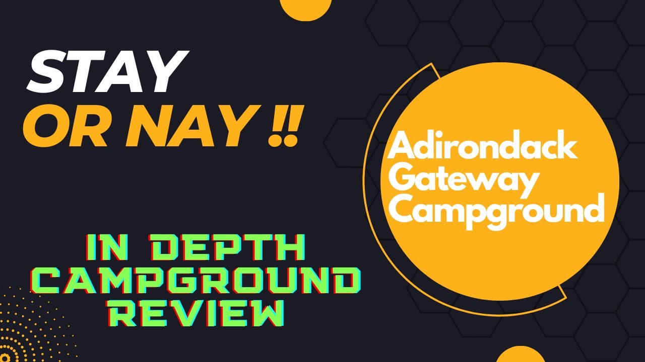 Stay or Nay? Adirondack Gateway Campground In Depth Review