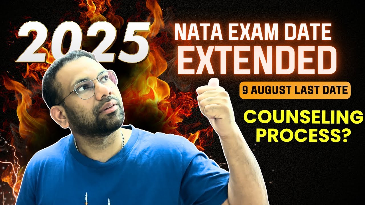 NATA 2025 Exam Date Extended! Counselling Process  🔥 New Deadline: 9 August 🔥 | Must Watch Update